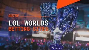 LoL World Championship betting guide: Here are the best LoL Worlds betting sites for 2026