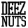 DEEZ NUTS