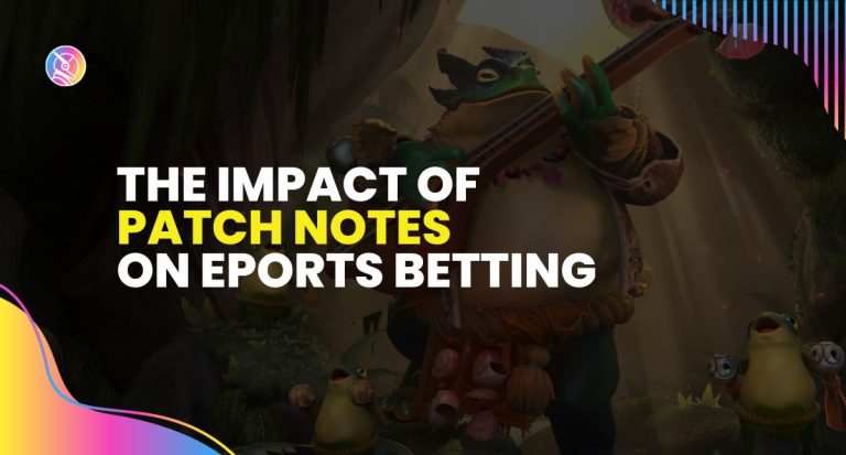 the impact of patch notes on esports betting